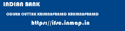 INDIAN BANK  ODISHA CUTTAK KRISHNAPRASAD KRUSHNAPRASAD  ifsc code